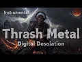 Download Lagu 🎧Thrash Metal Instrumental Tracks🎧 Digital Desolation / For WorkOut \u0026 Gaming