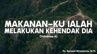 Download Makanan-ku Ialah Melakukan Kehendak Dia (Yohanes 4) - Ps. Bernard Wiradarma, M.Th. MP3