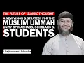 Lagu A New Vision \u0026 Strategy for the Muslim Ummah | Unity of Madhabs, Scholars \u0026 Students