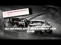 DJ AKIMILAKU BREAKBEAT OLD 2018 ||SLOWED-REVERB mengkane🎧🎟