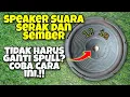 Lagu cara memperbaiki speaker suara serak dan sember