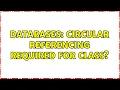 Databases Circular referencing required for class