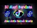 Lagu DJ MARI BERCINTA X ATAS ARTIS BAWAH GRATIS - SOUND VIRAL TIKTOK 2022