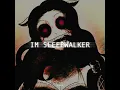 IM SLEEPWALKER (SLOWED)
