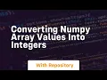 converting numpy array values into integers