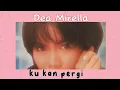 Lagu KU KAN PERGI || Dea Mirella (video lirik)
