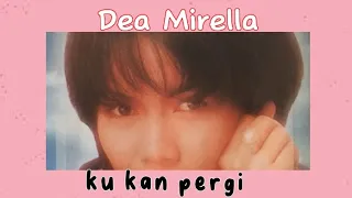 Download KU KAN PERGI || Dea Mirella (video lirik) MP3