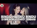 DJ BREAKBEAT MIXTAPE FULL BASS TERBARU VIRAL TIKTOK 2025🎧 RINDU HATIKU RINDU 🎧CAMPURAN