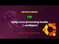 UBUNTU FIX dpkg error processing locales --configure