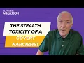 The Stealth Toxicity Of A Covert Narcissist