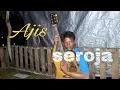 Seroja_-_Ajis - suaranya yg begitu halus membuat semua orang terpana