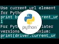 How do I get current URL in Selenium Webdriver 2 Python