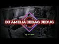 DJ AMELIA JEDAG JEDUG REMIX FULL BAAS 🎵 LAGU DJ TERBARU REMIX ORIGINAL 2022