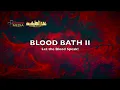 LET THE BLOOD SPEAK. BLOOD BATH 2. D'BLESSING AGAPEKIND