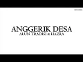 Download Lagu ANGGERIK DESA | ALUN TRADISI \u0026 HAZRA | (Lyrics Video)