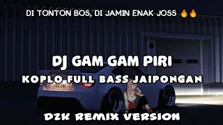 Download DJ GAM GAM PIRI REMIX KOPLO FULL BASS JAIPONGAN TERBARU TIKTOK ( Dzk Remix Version ) MP3