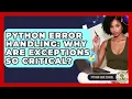 Python Error Handling Why Are Exceptions So Critical - Python Code School
