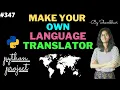 Make your own language Translator Python Project GUI project python project for cv python