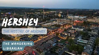 Hershey PA The Quick History History of Hershey