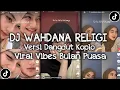 Lagu DJ WAHDANA RELIGI VERSI DANGDUT KOPLO SLOW|WAFIZ AZIZAH WAHDANA  VIRAL FYP TIK TOK TERBARU