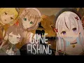 【GONE Fishing】Gone Fishing and Friends Gone too【 iofi / hololiveID 】