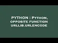 PYTHON Python opposite function urllib urlencode