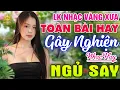 Download Lagu Ca Nhạc Trữ Tình Bolero GÂY NGHIỆN CỰC ÊM TAI - LK Nhạc Vàng Xưa Dễ Nghe Dễ Ngủ HAY NHẤT HIỆN NAY