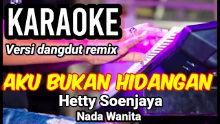 Download AKU BUKAN HIDANGAN - Hetty Soenjaya | Karaoke remix nada wanita | Lirik MP3