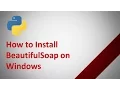 How to install BeautifulSoup library on windows