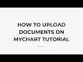 How To Upload Documents On MyChart Tutorial