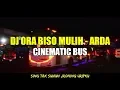 Dj Ora Biso Mulih - Arda || Cinematic Bus
