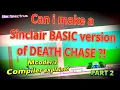 Can i make a Sinclair BASIC version of DEATH CHASE - PART 2