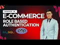 Role-Based Authentication with PHP MySQL PHP E-Commerce Course Episode 01