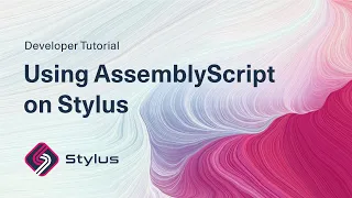 Using AssemblyScript on Stylus Developer Tutorials