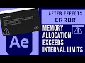 How to Fix Memory Allocation Exceeds Internal Limits in After Effects Motion Tile Issue