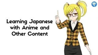 Learning Japanese with Anime and Other Content