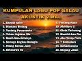 KUMPULAN LAGU POP GALAU AKUSTIK VIRAL 