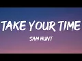 Download Lagu Sam Hunt - Take Your Time (Lyrics)