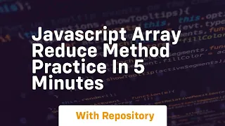 Javascript array reduce method practice in 5 minutes