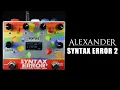 Alexander Pedals Syntax Error 2 Demo