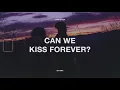 Kina - Can We Kiss Forever? (Lyrics) ft. Adriana Proenza