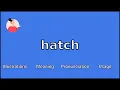 HATCH - Meaning and Pronunciation