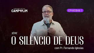 IASD Campolim | Série O Silêncio de Deus | Episódio 1 | Pr. Fernando Iglesias
