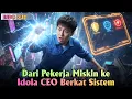 Pekerja Miskin Terlahir Kembali dengan Sistem, Tanpa Diduga Membuat CEO Wanita Jatuh Cinta
