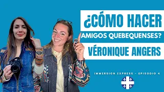  how to make quebecois friends with v ronique angers
