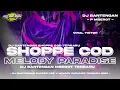 Lagu DJ BANTENGAN SHOPEE COD X MELODY PARADISE • Style Full Bantengan Mberot • Viral TikTok Terbaru 2023