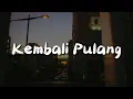 Download Lagu Kembali Pulang - Suara Kayu feat.Feby Putri (Lirik) | Mix - Yura Yunita, Nadin Amizah