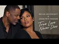 Brian McKnight x Jennifer Hudson – True Love Never Dies