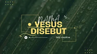Download TETY ROSALINE - NAMA YESUS DISEBUT [OFFICIAL MUSIC VIDEO] MP3