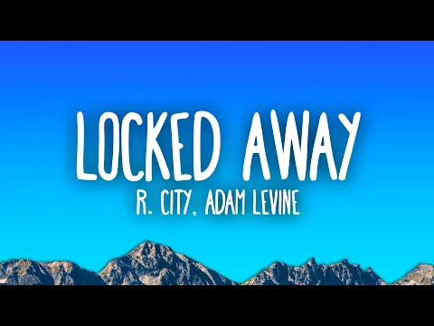 Download MP3 R. City - Locked Away ft. Adam Levine